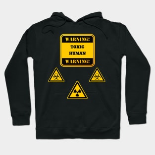 Warning Toxic Human Hoodie